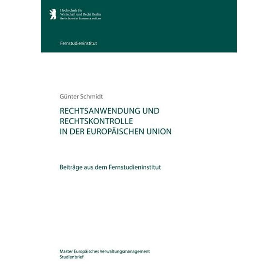 Rechtsanwendung und Rechtskontrolle in der Europäischen Union: Beiträge aus dem Fernstudieninstitut, (Paperback)