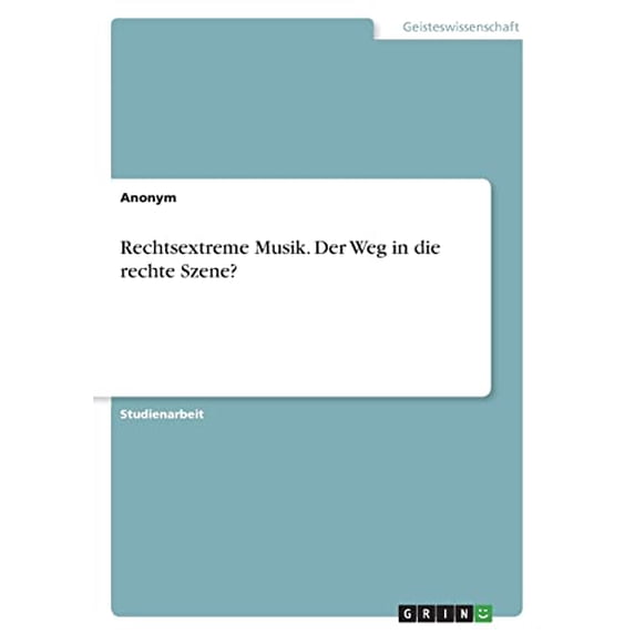 Rechtsextreme Musik. Der Weg In Die Rechte Szene? (German Edition)