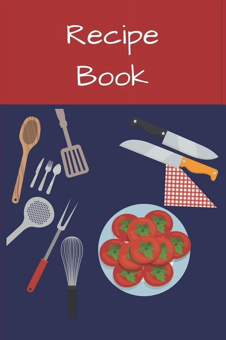Recipe Book Recipe book to write in120 Pages(6"x9") Matte Cover Finish (Paperback)