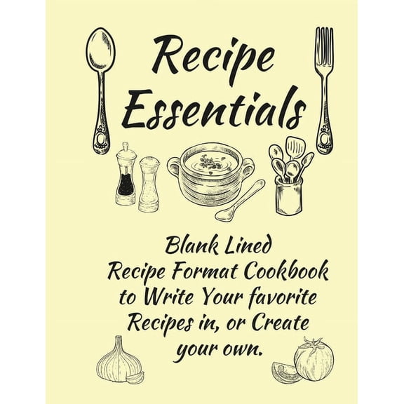 Recipe Essentials, Blank Recipe Cookbook To Write In., (Paperback)