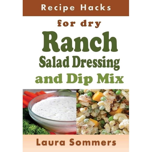 Recipe Hacks Recipe Hacks for Dry Ranch Salad Dressing and Dip Mix, Book 21, (Paperback)