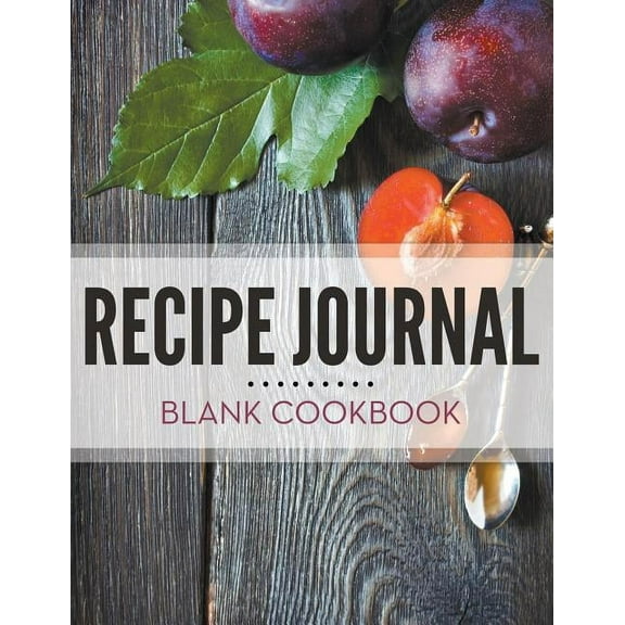 Recipe Journal - Blank Cookbook (Paperback)