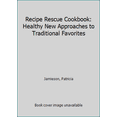 thumbnail image 1 of Pre-Owned Recipe Rescue Cookbook: Healthy New Approaches to Traditional Favorites from Eating Well, the Magazine of Food and Health (Hardcover) 0944475485 9780944475485, 1 of 1