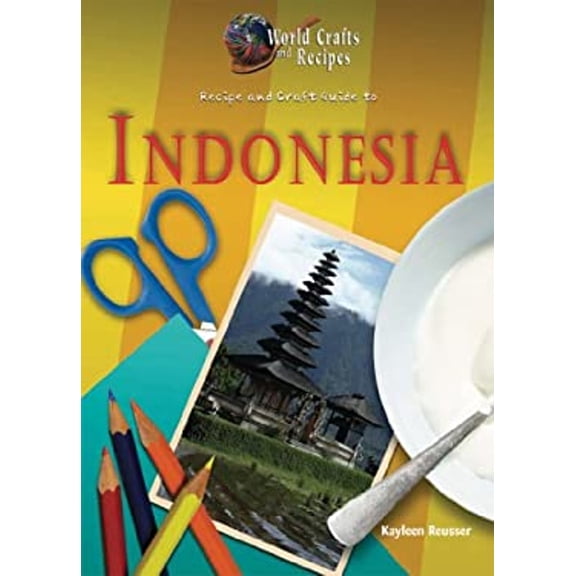 Pre-Owned Recipe and Craft Guide to Indonesia (World Crafts and Recipes) (Unknown) 1584159340 9781584159346