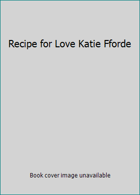 Pre-Owned Recipe for Love Katie Fforde (Paperback) 1784750891 9781784750893