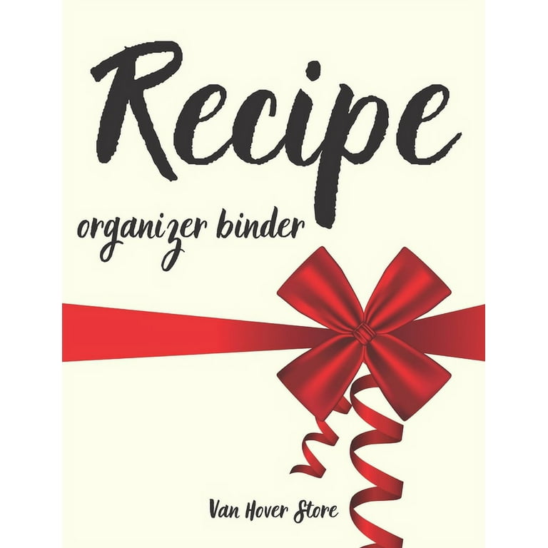 Recipe Organizer Binder: personalized recipe box, recipe keeper make your  own cookbook, 106-Pages 8.5 x 11 Collect the Recipes You Love in Your  (Paperback)