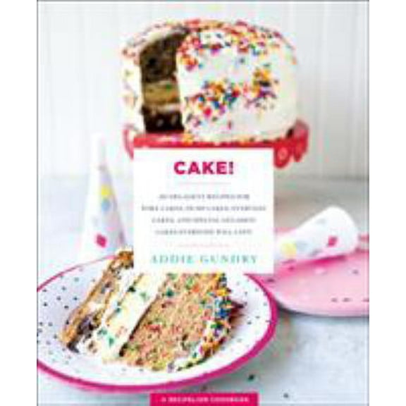 Pre-Owned Cake!: 103 Decadent Recipes for Poke Cakes, Dump Cakes, Everyday Cakes, and Special Occasion Cakes Everyone Will Love (Paperback) 1250161967 9781250161963