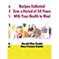 thumbnail image 1 of Recipes Collected over a Period of 50 Years With Your Health in Mind, 1 of 1