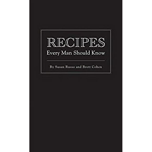 Pre-Owned Recipes Every Man Should Know 9781594744747 Used