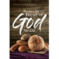 thumbnail image 1 of Recipes For The Bread Of God: John 6:33, (Paperback), 1 of 1