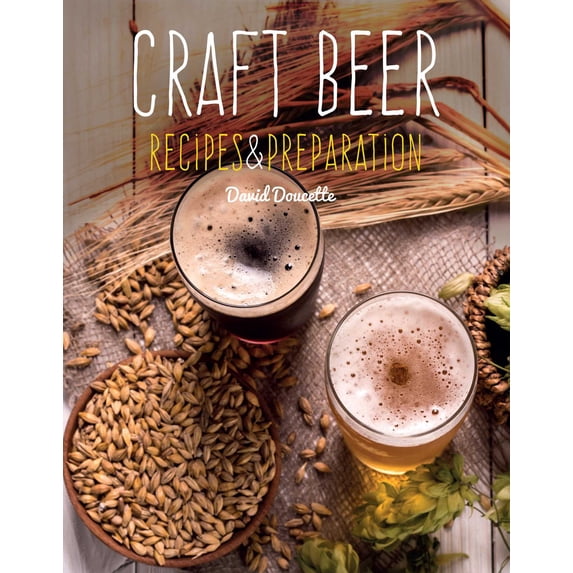 Recipes & Preparation: Craft Beer : Recipes & Preparation (Hardcover)