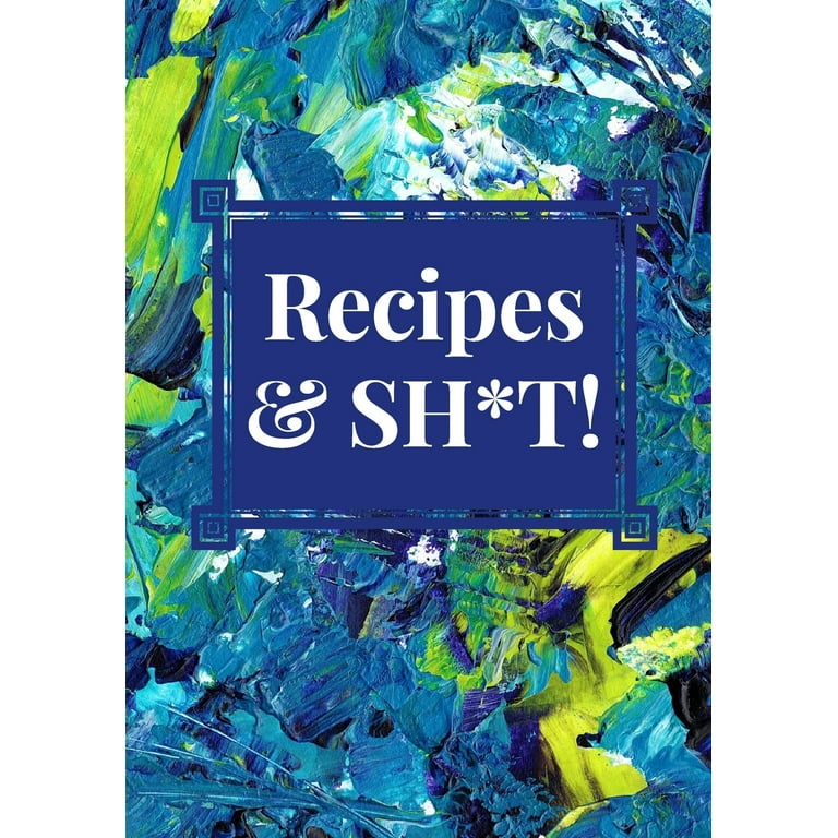 https://i5.walmartimages.com/seo/Recipes-Sh-t-Personalized-Recipe-Book-Blank-Journal-Write-Women-Food-Cookbook-Design-Document-Your-Special-Notes-Favorite-Wife-Mom-7-9781703617955_ab2a71d2-1f38-47d6-acc1-26037350fc02_1.636e753b2353389cc9764411d8e014d7.jpeg?odnHeight=768&odnWidth=768&odnBg=FFFFFF