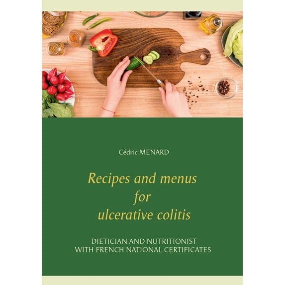 Recipes and menus for ulcerative colitis, (Paperback)