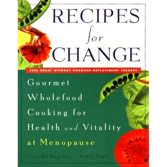 Pre-Owned Recipes for Change: Gourmet Wholefood Cooking for Health and Vitality at Menopause (Paperback) 0452272939 9780452272934