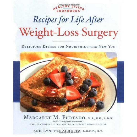 Pre-Owned Recipes for Life After Weight-Loss Surgery: Delicious Dishes for Nourishing the New You (Paperback) by Margaret Furtado, Lynette Schultz