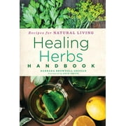 Recipes for Natural Living: Healing Herbs Handbook: Recipes for Natural Living Volume 3 (Paperback)