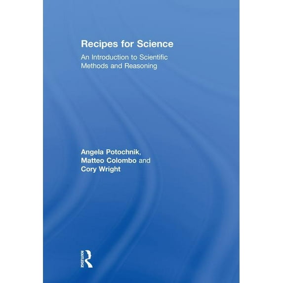 Recipes for Science: An Introduction to Scientific Methods and Reasoning (Hardcover)