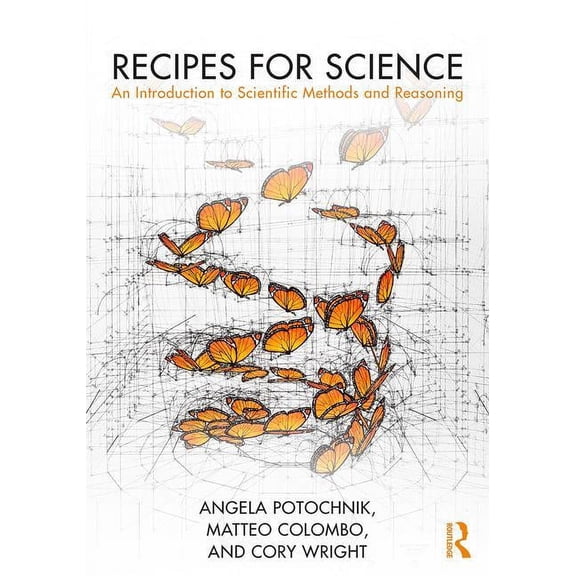 Recipes for Science: An Introduction to Scientific Methods and Reasoning, (Paperback)
