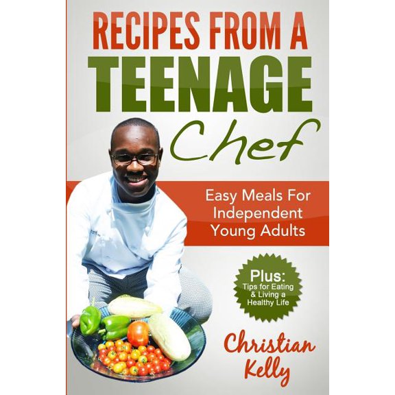 Recipes from a Teenage Chef: Easy meals for independent young adults (Paperback)