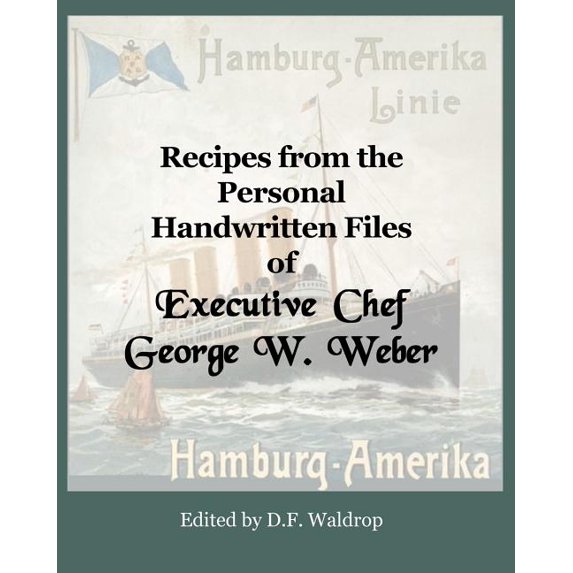 Recipes from the Personal Handwritten Files of Executive Chef George W ...