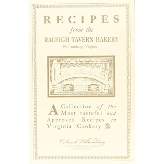 Pre-Owned Recipes from the Raleigh Tavern Bake Shop (Paperback) 0879351063 9780879351069