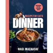 Recipetin Eats Dinner 150 Recipes for Fast, Everyday Meals, Hardcover
