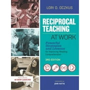 LORI D OCZKUS; JOHN HATTIE Reciprocal Teaching at Work: Powerful Strategies and Lessons for Improving Reading Comprehension -- Lori D. Oczkus