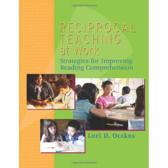 Pre-Owned Reciprocal Teaching at Work: Strategies for Improving Reading Comprehension (Paperback) 0872075141 9780872075146