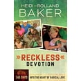 thumbnail image 1 of Pre-Owned Reckless Devotion: 365 Days Into the Heart of Radical Love (Paperback) 0800795849 9780800795849, 1 of 1