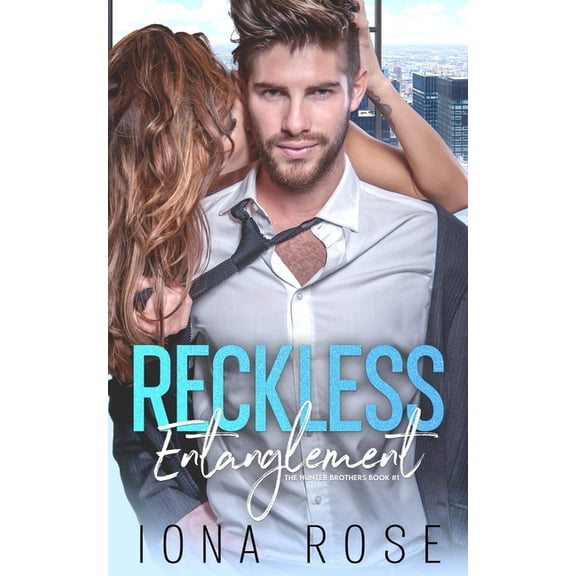 Reckless Entanglement: Book # 1 The Hunter Brothers. (Paperback)