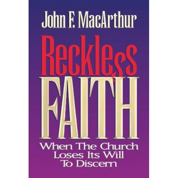 Pre-Owned Reckless Faith: When the Church Loses Its Will to Discern (Hardcover) 0891077936 9780891077930