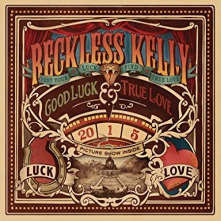 Reckless Kelly - Good Luck and True Love - Country - CD