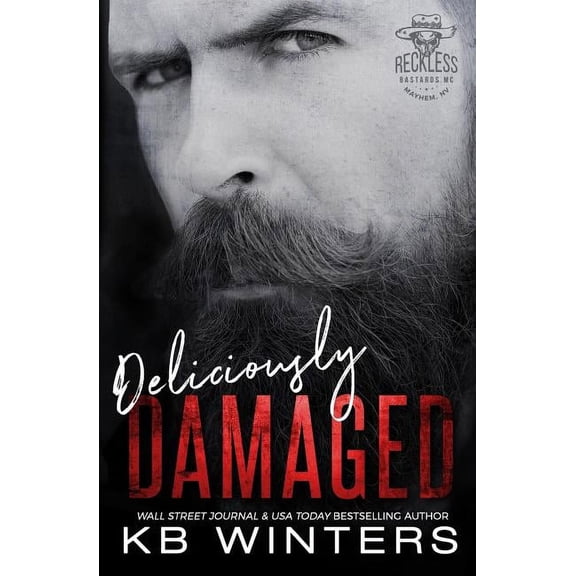 Reckless MC Mayhem Chapter: Deliciously Damaged: Reckless Bastards MC (Other)