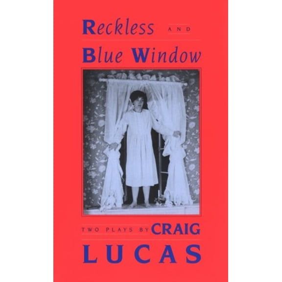 Pre-Owned Reckless and Blue Window: Two Plays (Paperback) 093045295X 9780930452957
