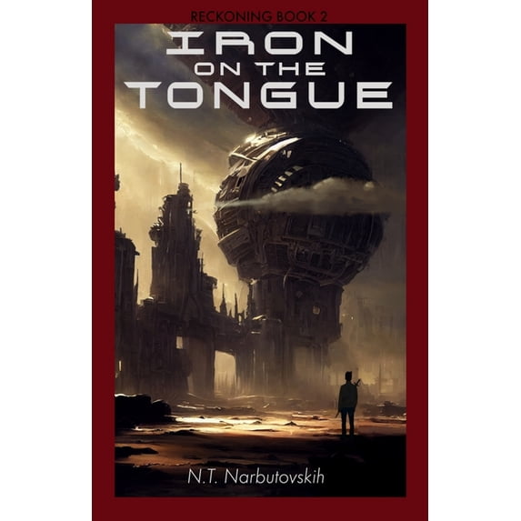 Reckoning Iron On The Tongue: A Military Space Opera Adventure, Book 2, (Paperback)
