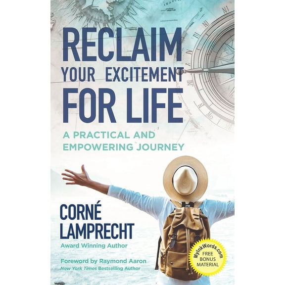 Reclaim Your Excitement For Life: A Practical and Empowering Journey (Paperback)