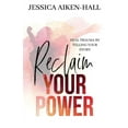 thumbnail image 1 of Reclaim Your Power: Heal Trauma by Telling Your Story, (Paperback), 1 of 1