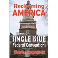 thumbnail image 1 of Reclaiming America : Through Single Issue Federal Conventions (Paperback), 1 of 1