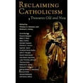 thumbnail image 1 of Pre-Owned Reclaiming Catholicism: Treasures Old and New (Paperback) 1570758638 9781570758638, 1 of 1
