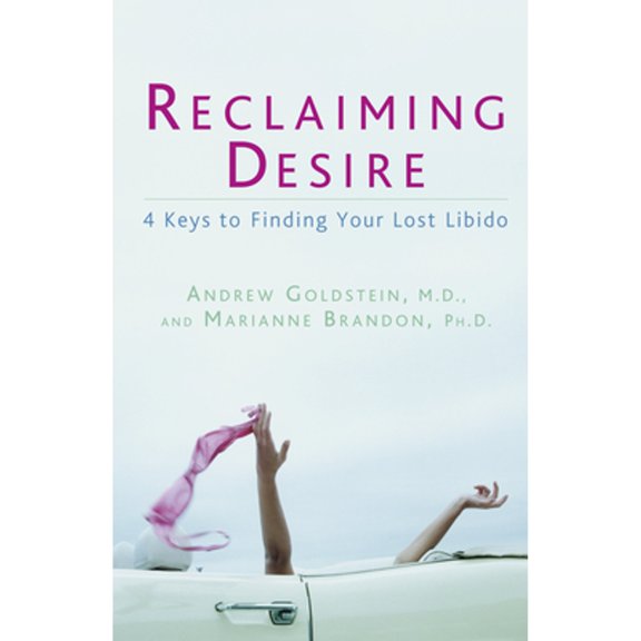 Pre-Owned Reclaiming Desire: 4 Keys to Finding Your Lost Libido (Paperback) 1605298263 9781605298269