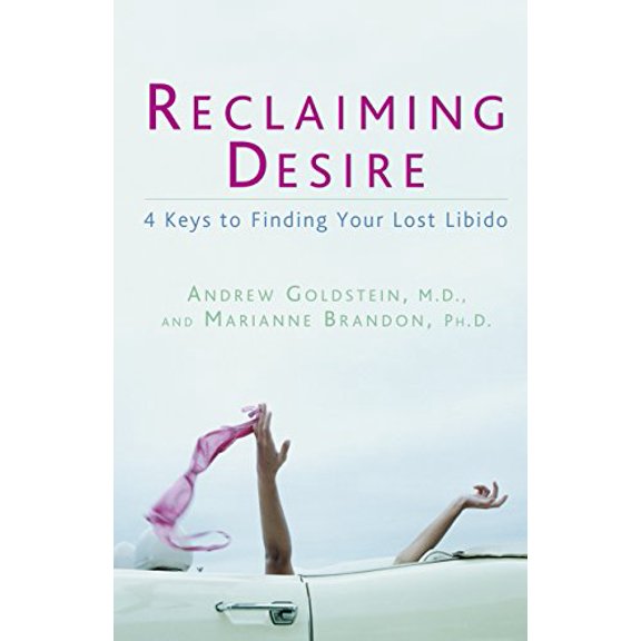 Pre-Owned Reclaiming Desire : 4 Keys to Finding Your Lost Libido (Paperback) 9781605298269