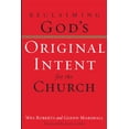 thumbnail image 1 of Pre-Owned Reclaiming God's Original Intent for the Church (Paperback) 1576834077 9781576834077, 1 of 1