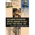 thumbnail image 1 of Reclaiming Integration and the Language of Race in the "Post-Racial" Era, (Paperback), 1 of 3