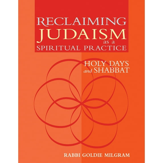 Reclaiming Judaism as a Spiritual Practice: Holy Days and Shabbat