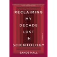 thumbnail image 1 of Pre-Owned Reclaiming My Decade Lost in Scientology: A Memoir, 9781640091931, 1640091939, Paperback, Reprint edition, 1 of 1