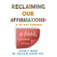 thumbnail image 1 of Reclaiming Our Affirmations: A 30-Day Renewal, (Paperback), 1 of 1
