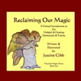 thumbnail image 1 of Reclaiming Our Magic: A Formal Introduction to 6 Helpful & Healing Elementals & Faeries: Practical Magic Series Book One, (Paperback), 1 of 1