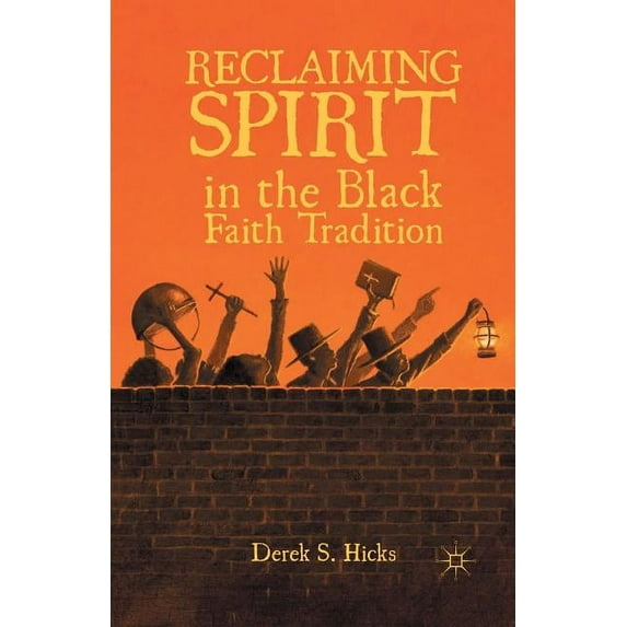 Reclaiming Spirit in the Black Faith Tradition, (Paperback)