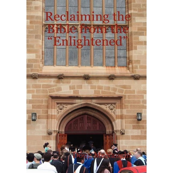 Reclaiming The Bible From The "enlighten