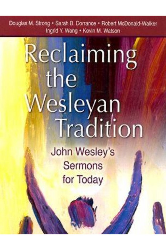 Pre-Owned Reclaiming Our Wesleyan Tradition: John Wesley's Sermons for Today, 9780881775198, 0881775193, Paperback,